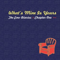 The Emo Diaries, Chapter One: What’s Mine Is Yours