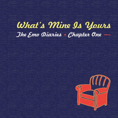 The Emo Diaries, Chapter One: What’s Mine Is Yours