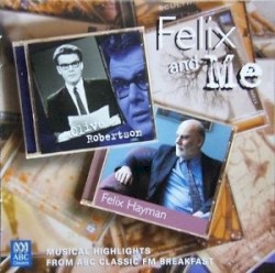 Felix and Me: Musical Highlights From ABC Classic FM Breakfast