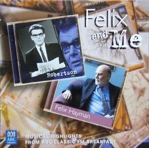 Felix and Me: Musical Highlights From ABC Classic FM Breakfast