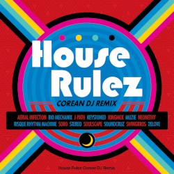 House Rulez Corean DJ Remix