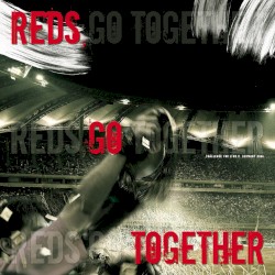 Reds, Go Together