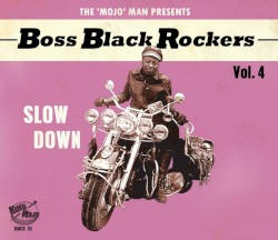 Boss Black Rockers Vol. 4: Slow Down