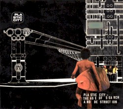 Plastic City: The Age of Search and Destruction