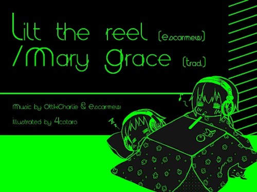 Lilt the reel(Escarmew)/Mary grace(Traditional)