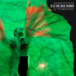 Soundtrack from the Play "M & the Acid Monks"