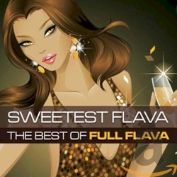 Sweetest Flava: The Best of Full Flava
