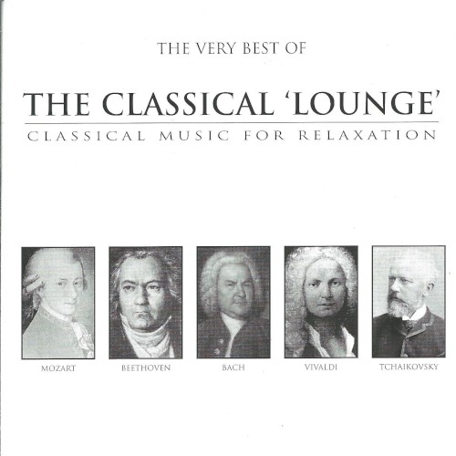 The Very Best of Classical Lounge: Classical Music for Relaxation