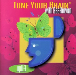 Tune Your Brain With Beethoven: Uplift