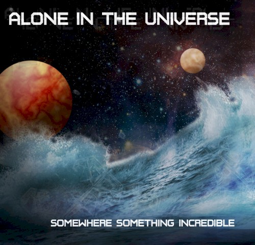 Somewhere Something Incredible
