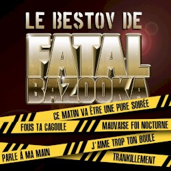 Le Bestov de Fatal Bazooka