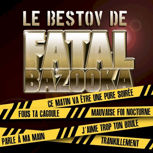 Le Bestov de Fatal Bazooka