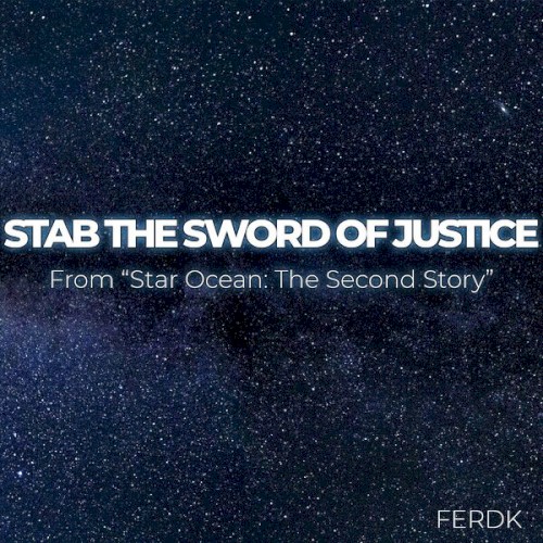 Stab the Sword of Justice (From "Star Ocean: The Second Story")