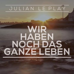 Wir haben noch das ganze Leben