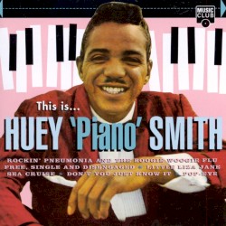 This Is… Huey ‘Piano’ Smith