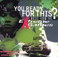 You Ready for This? Music From the Extreme Games