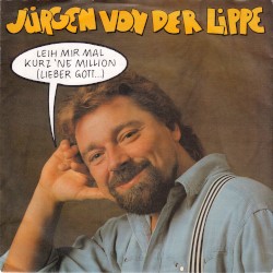 Leih mir mal kurz ’ne Million (lieber Gott…)