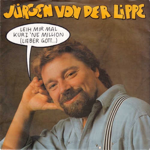 Leih mir mal kurz ’ne Million (lieber Gott…)