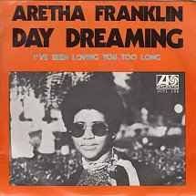 Day Dreaming / I've Been Loving You Too Long