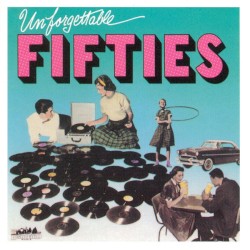 Unforgettable Fifties