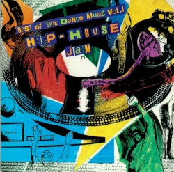Best of 90's Dance Music, Vol 1 - Hip House Jam