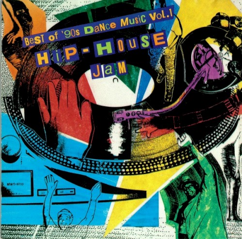 Best of 90's Dance Music, Vol 1 - Hip House Jam