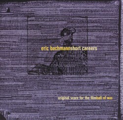 Short Careers: Original Score for the Film "Ball of Wax"