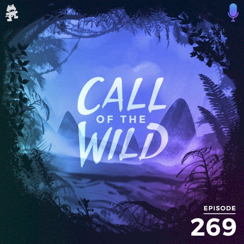 2019-10-09: 269 – Monstercat: Call of the Wild (Hosted by Direct)