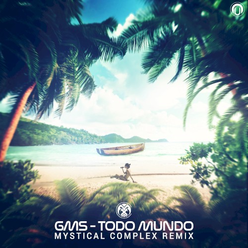 Todo Mundo (Mystical Complex Remix)