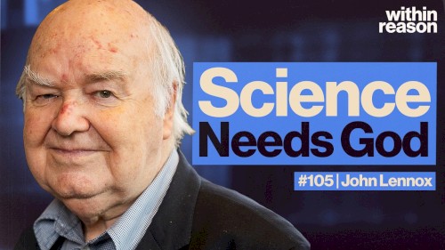 Within Reason #105, “Why Science Needs God”