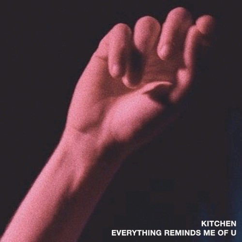 kitchen / everything reminds me of u