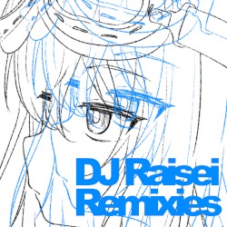DJ Raisei Remixies