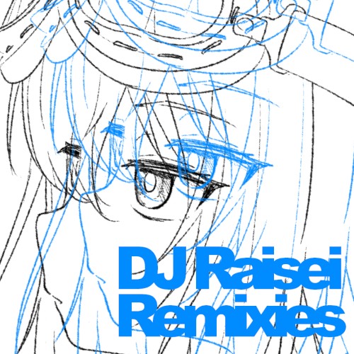 DJ Raisei Remixies
