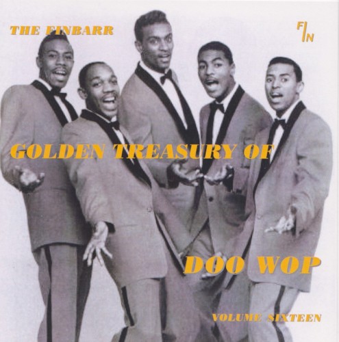 The Finbarr Golden Treasury of Doo Wop, Volume Sixteen