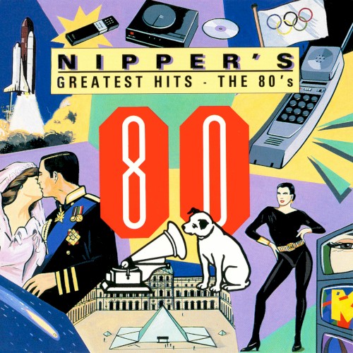 Nipper’s Greatest Hits: The 80’s