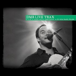 2007-09-14: DMB Live Trax, Volume 42: Sound Advice Amphitheater, W. Palm Beach, FL, USA