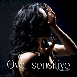Over Sensitive