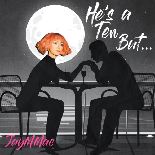 He’s a Ten But…