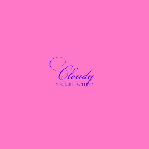 Cloudy (Kelbin remix)