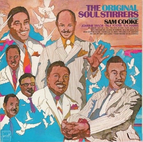 The Original Soul Stirrers Featuring Sam Cooke / Johnnie Taylor / Paul Foster / R.H. Harris