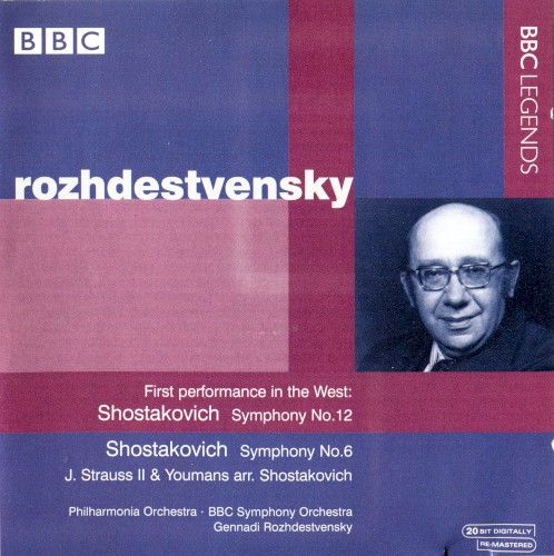 Shostakovich: Symphony no. 12 / Symphony no. 6 / J. Strauss II & Youmans arr. Shostakovich