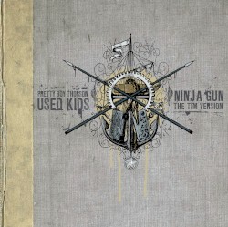 Pretty Boy Thorson / Used Kids / Ninja Gun / The Tim Version