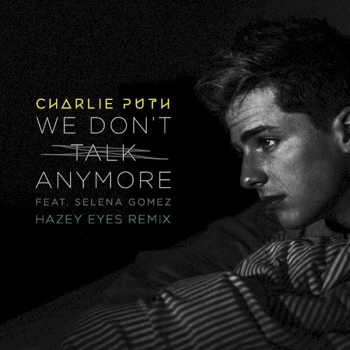 We Don’t Talk Anymore (Hazey Eyes remix)