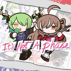 It’s Not a Phase