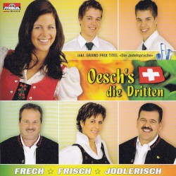 Frech-Frisch-Jodlerisch