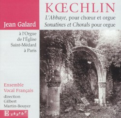 L'Abbaye, pour chœur et orgue / Sonatines et Chorals pour orgue