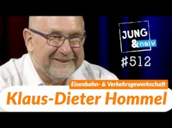 Jung & Naiv #512, „Der Vorsitzende der Eisenbahn- & Verkehrsgewerkschaft, Klaus-Dieter Hommel“