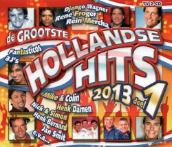 De grootste Hollandse hits 2013, deel 1