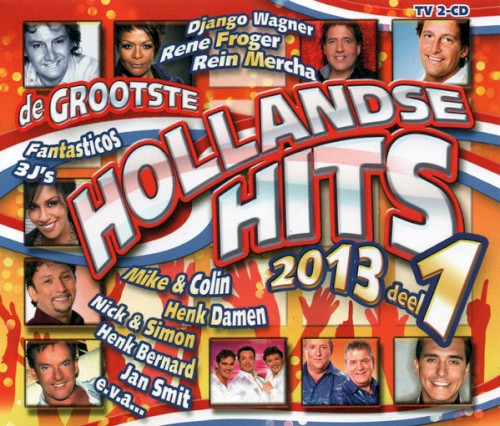 De grootste Hollandse hits 2013, deel 1