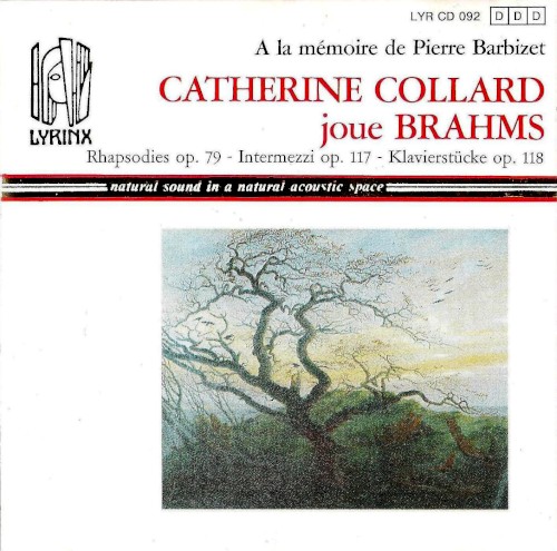 A La Mémoire De Pierre Barbizet Catherine Collard Joue Brahms - Rhapsodies Op. 79 - Intermezzi Op. 117 - Klavierstücke Op. 118